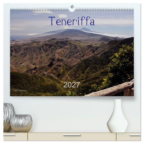 Teneriffa 2027 (hochwertiger Premium Wandkalender 2027 DIN A2 quer) Kunstdruck in Hochglanz