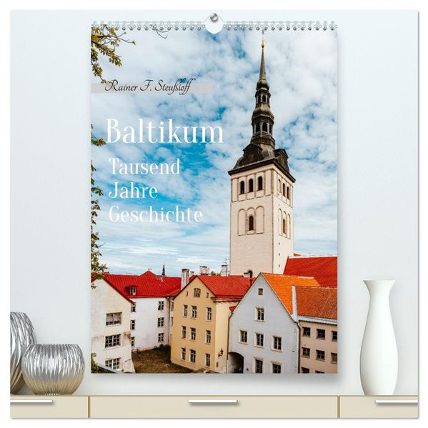 Baltikum Tausend Jahre Geschichte (hochwertiger Premium Wandkalender 2027 DIN A2 hoch) Kunstdruck in Hochglanz