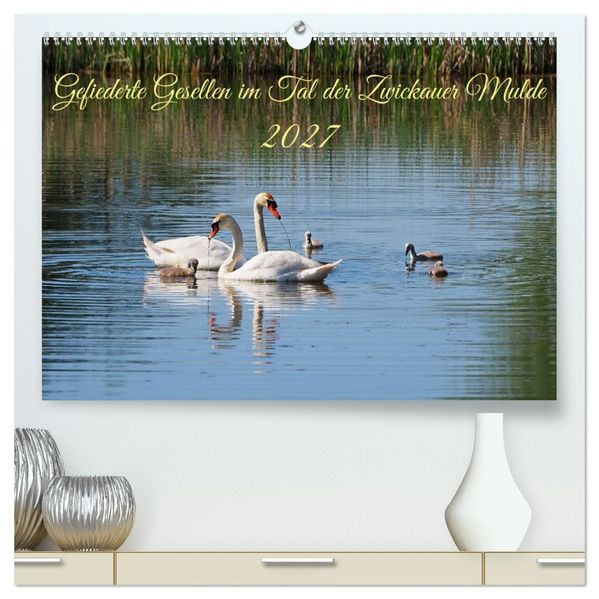 Gefiederte Gesellen im Tal der Zwickauer Mulde (hochwertiger Premium Wandkalender 2027 DIN A2 quer) Kunstdruck in Hochglanz