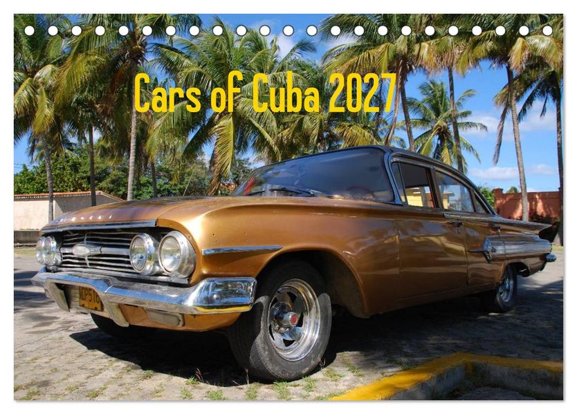 Cars of Cuba 2027 (Tischkalender 2027 DIN A5 quer) CALVENDO Monatskalender