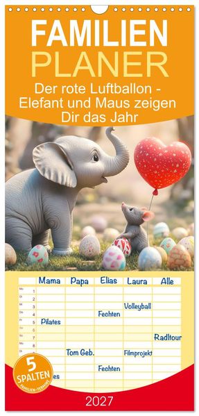 Familienplaner 2027 - Der rote Luftballon - Elefant und Maus zeigen Dir das Jahr mit 5 Spalten (Wandkalender 21 x 45 cm) CALVENDO