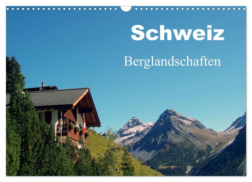 Schweiz - Berglandschaften (Wandkalender 2027 DIN A3 quer) CALVENDO Monatskalender
