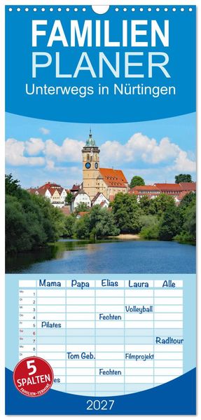 Familienplaner 2027 - Unterwegs in Nürtingen mit 5 Spalten (Wandkalender 21 x 45 cm) CALVENDO