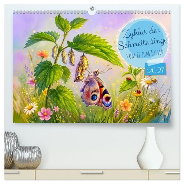 Zyklus der Schmetterlinge - Vom Ei zum Falter (hochwertiger Premium Wandkalender 2027 DIN A2 quer) Kunstdruck in Hochglanz