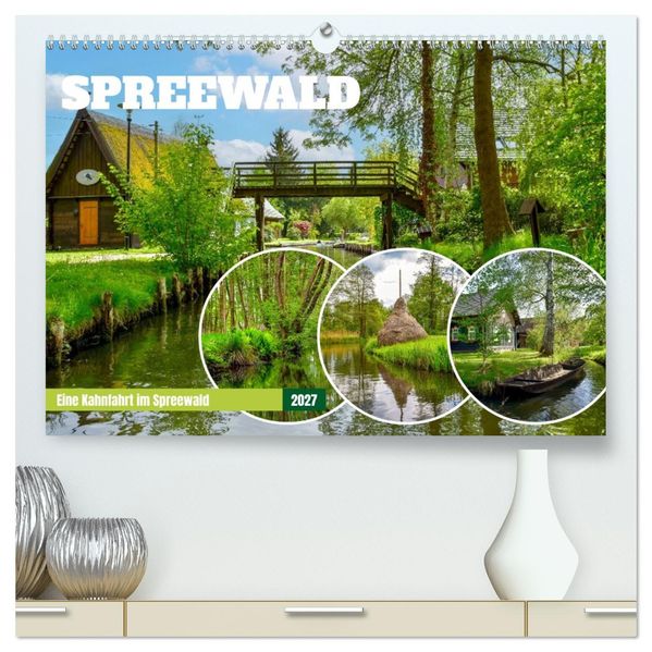 Eine Kahnfahrt im Spreewald (hochwertiger Premium Wandkalender 2027 DIN A2 quer) Kunstdruck in Hochglanz