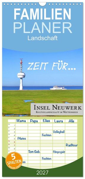 Familienplaner 2027 - Zeit für... Insel Neuwerk - Kulturlandschaft im Wattenmeer mit 5 Spalten (Wandkalender 21 x 45 cm) CALVENDO