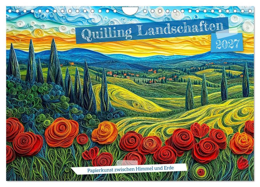 Quilling Landschaften - Papierkunst zwischen Himmel und Erde (Wandkalender 2027 DIN A4 quer) CALVENDO Monatskalender
