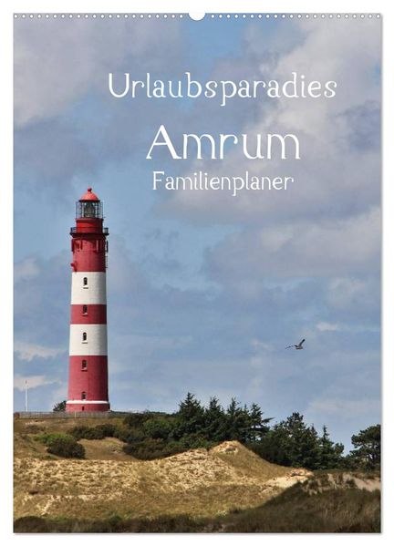 Urlaubsparadies Amrum / Familienplaner (Wandkalender 2027 DIN A2 hoch) CALVENDO Monatskalender