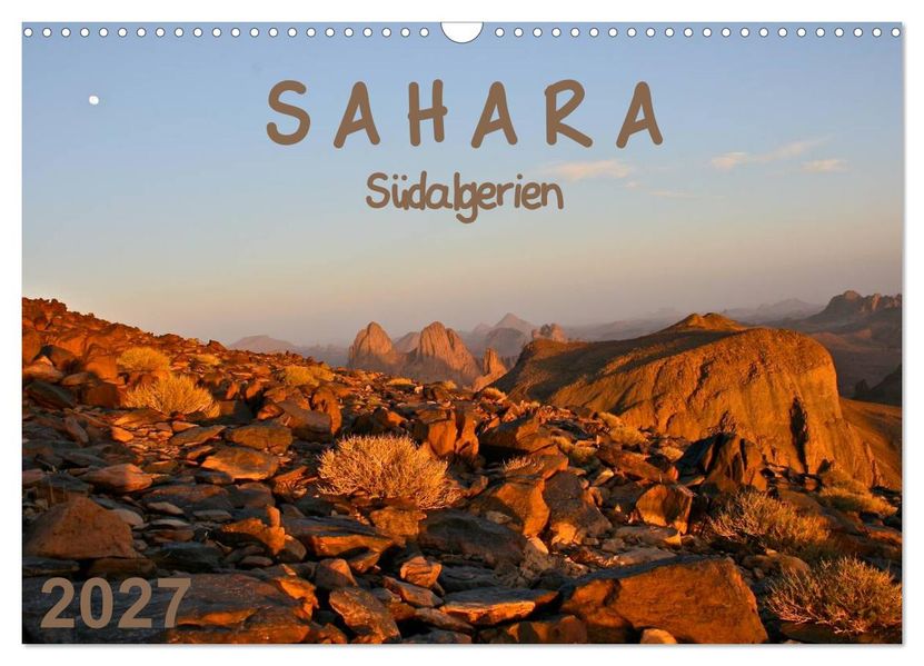 Sahara - Südalgerien (Wandkalender 2027 DIN A3 quer) CALVENDO Monatskalender