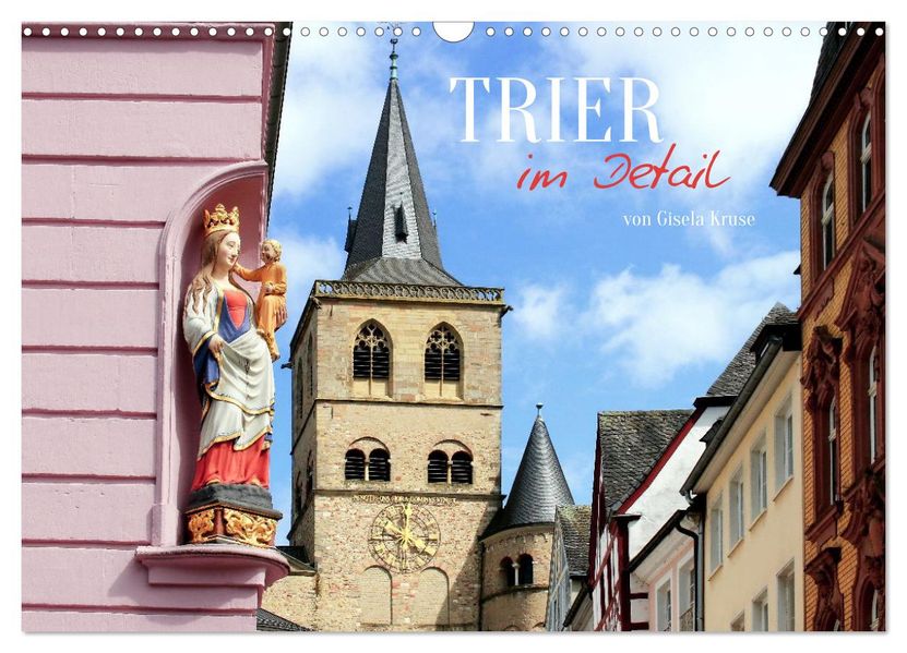 Trier - im Detail (Wandkalender 2027 DIN A3 quer) CALVENDO Monatskalender