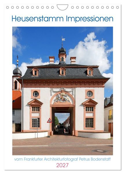Heusenstamm Impressionen (Wandkalender 2027 DIN A4 hoch) CALVENDO Monatskalender