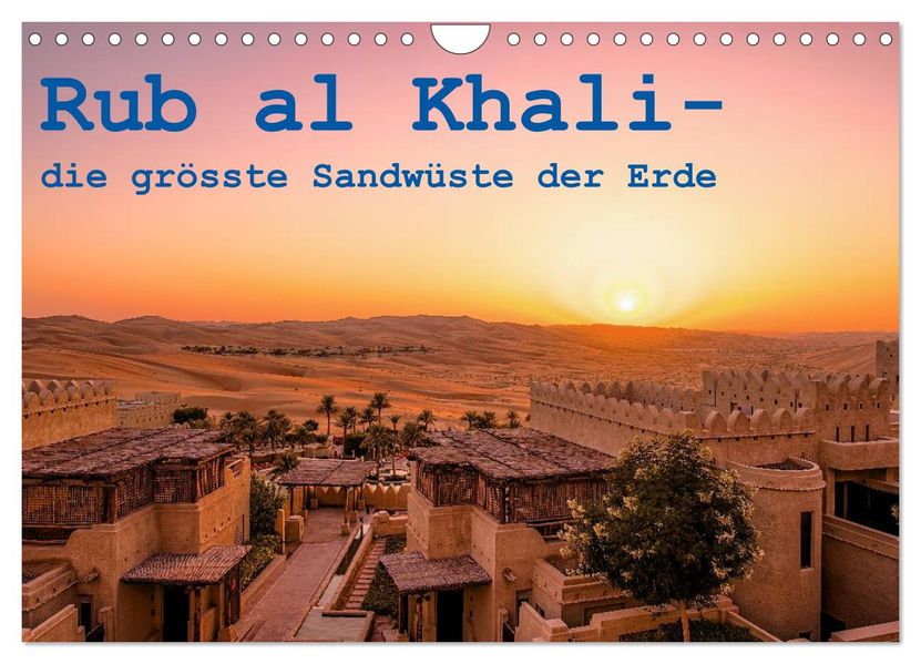 Rub al Khali - die grösste Sandwüste der Erde (Wandkalender 2027 DIN A4 quer) CALVENDO Monatskalender