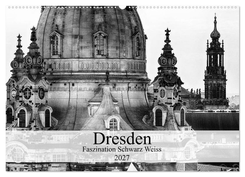 Dresden Faszination Schwarz Weiss (Wandkalender 2027 DIN A2 quer) CALVENDO Monatskalender