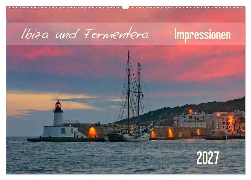 Ibiza und Formentera Impressionen (Wandkalender 2027 DIN A2 quer) CALVENDO Monatskalender