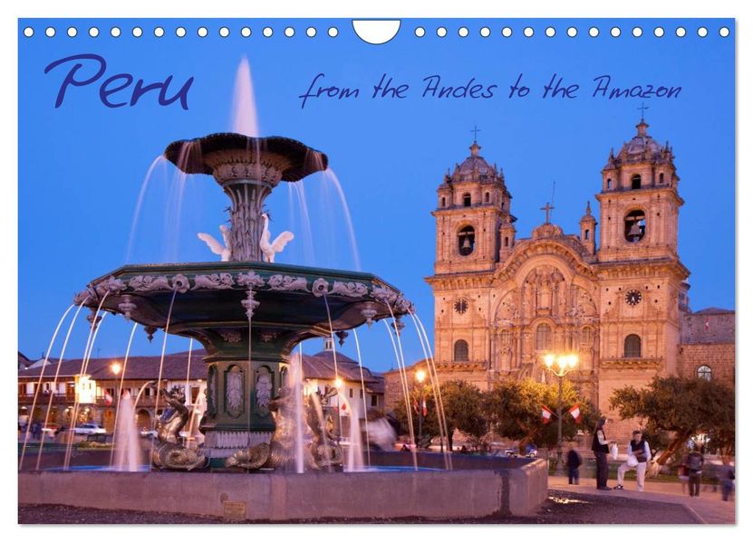 Peru - from the Andes to the Amazon / UK-Version (Wall Calendar 2027 DIN A4 landscape) CALVENDO 12 Month Wall Calendar