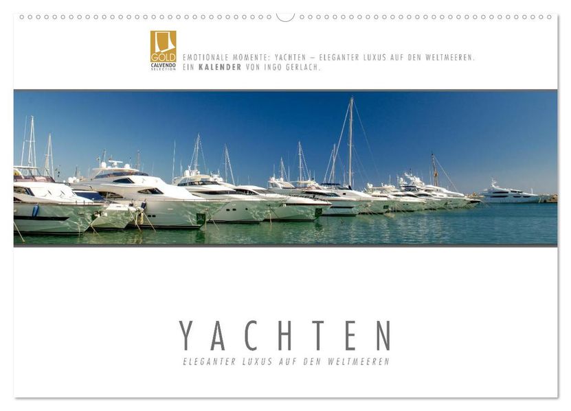Emotionale Momente: Yachten - eleganter Luxus auf den Weltmeeren (Wandkalender 2027 DIN A2 quer) CALVENDO Monatskalender