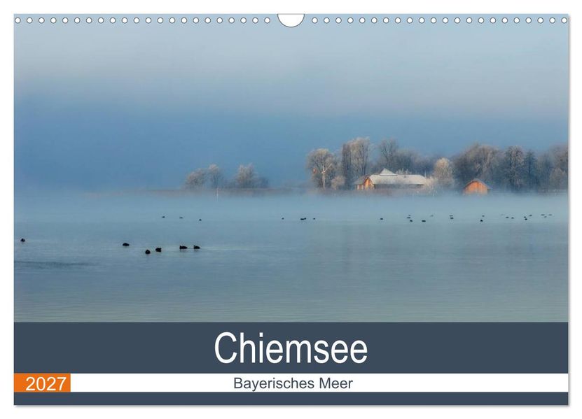 Chiemsee - Bayerisches Meer (Wandkalender 2027 DIN A3 quer) CALVENDO Monatskalender