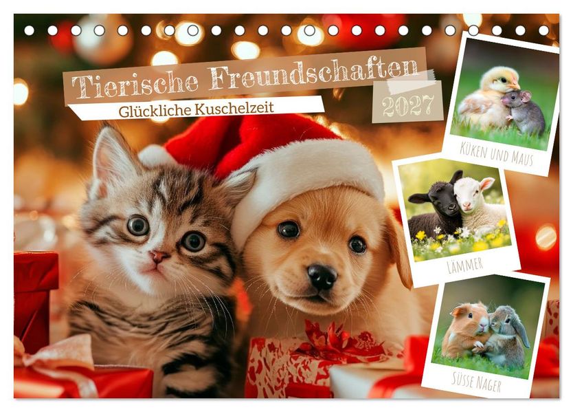 Tierische Freundschaften - Glückliche Kuschelzeit (Tischkalender 2027 DIN A5 quer) CALVENDO Monatskalender
