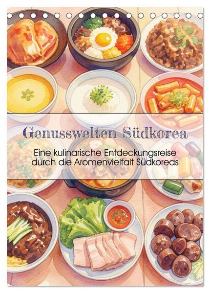 Genusswelten Südkorea (Tischkalender 2027 DIN A5 hoch) CALVENDO Monatskalender