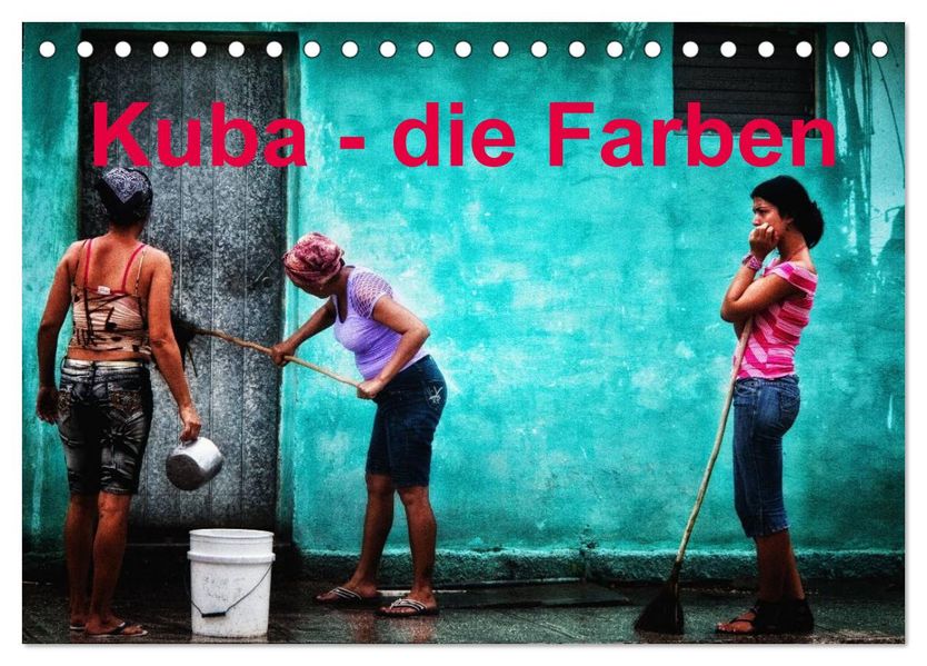 Kuba - die Farben (Tischkalender 2027 DIN A5 quer) CALVENDO Monatskalender