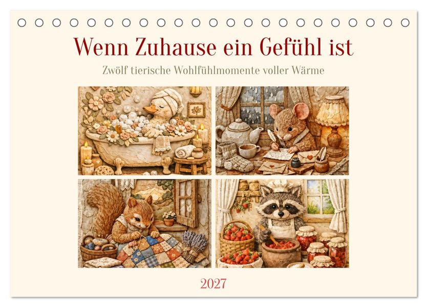 Wenn Zuhause ein Gefühl ist - Zwölf tierische Wohlfühlmomente voller Wärme (Tischkalender 2027 DIN A5 quer) CALVENDO Monatskalender