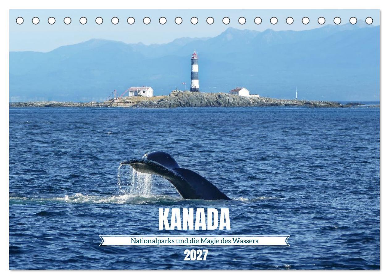 Kanada Nationalparks und die Magie des Wassers (Tischkalender 2027 DIN A5 quer) CALVENDO Monatskalender