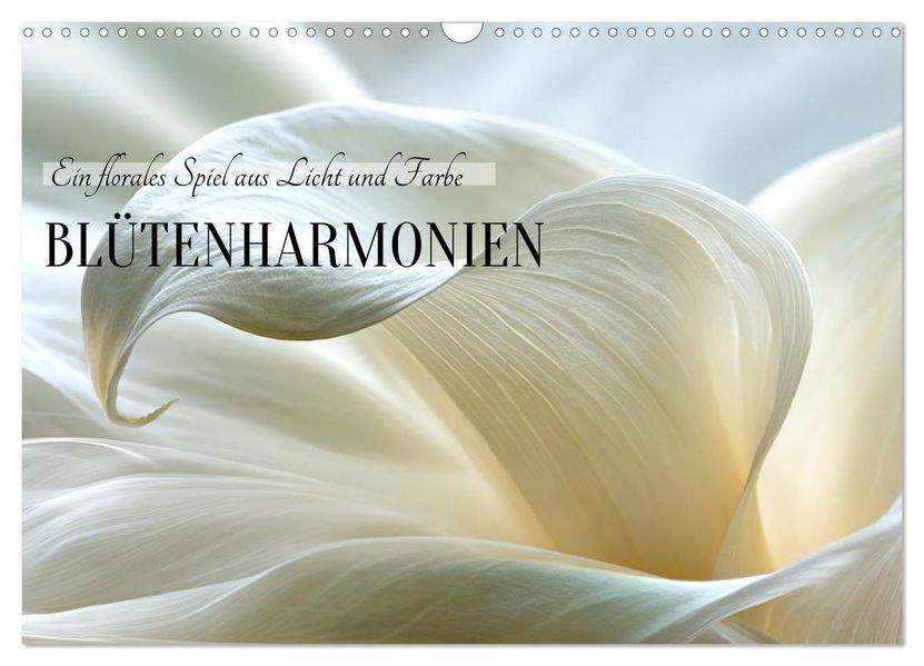 Blütenharmonien (Wandkalender 2027 DIN A3 quer) CALVENDO Monatskalender