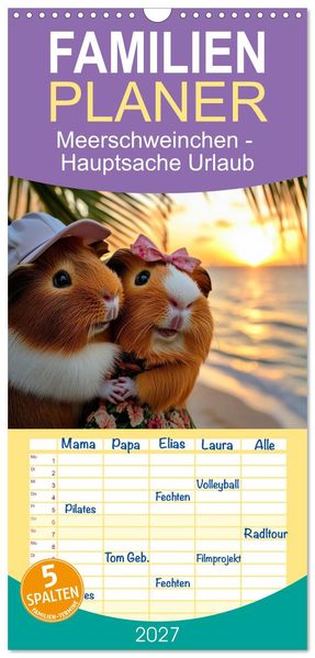 Familienplaner 2027 - Meerschweinchen - Hauptsache Urlaub mit 5 Spalten (Wandkalender 21 x 45 cm) CALVENDO