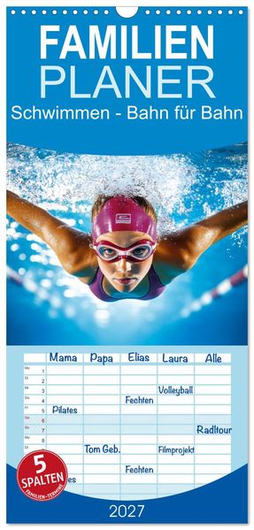 Familienplaner 2027 - Schwimmen - Bahn für Bahn mit 5 Spalten (Wandkalender 21 x 45 cm) CALVENDO