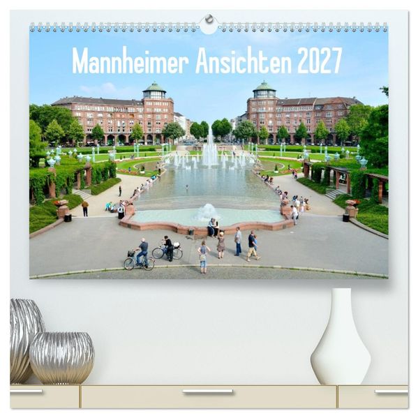 Mannheimer Ansichten 2027 (hochwertiger Premium Wandkalender 2027 DIN A2 quer) Kunstdruck in Hochglanz