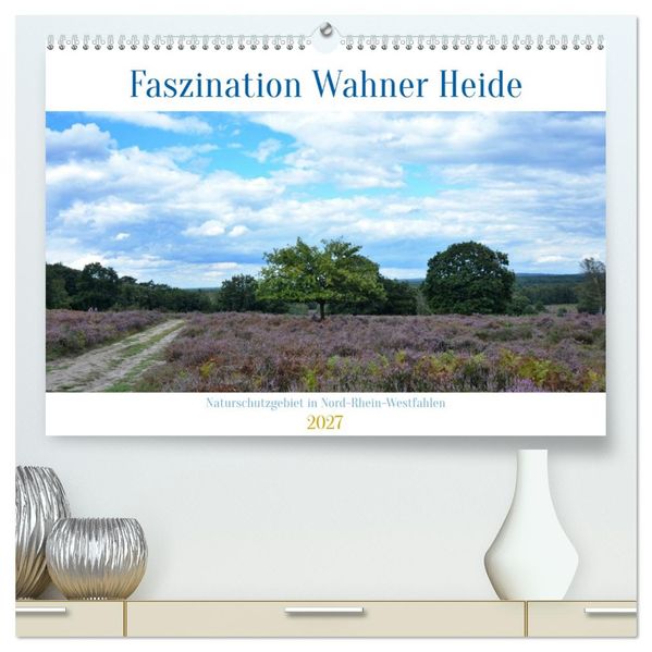 Faszination Wahner Heide (hochwertiger Premium Wandkalender 2027 DIN A2 quer) Kunstdruck in Hochglanz