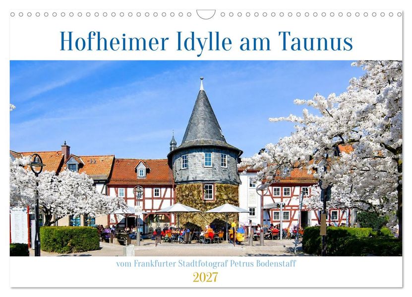 Hofheim Idylle am Tauns (Wandkalender 2027 DIN A3 quer) CALVENDO Monatskalender