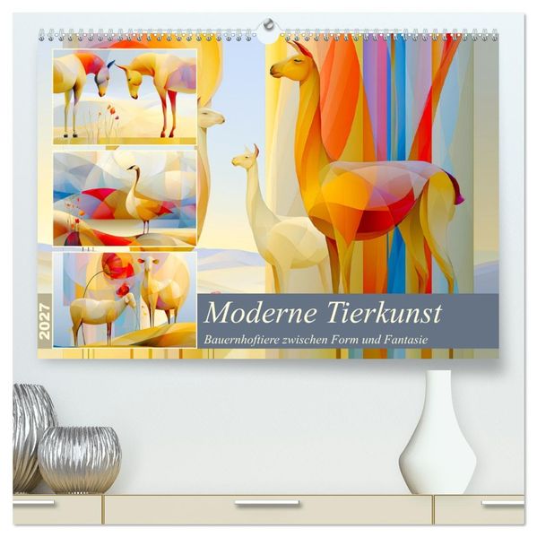 Moderne Tierkunst. Bauernhoftiere zwischen Form und Fantasie (hochwertiger Premium Wandkalender 2027 DIN A2 quer) Kunstdruck in Hochglanz