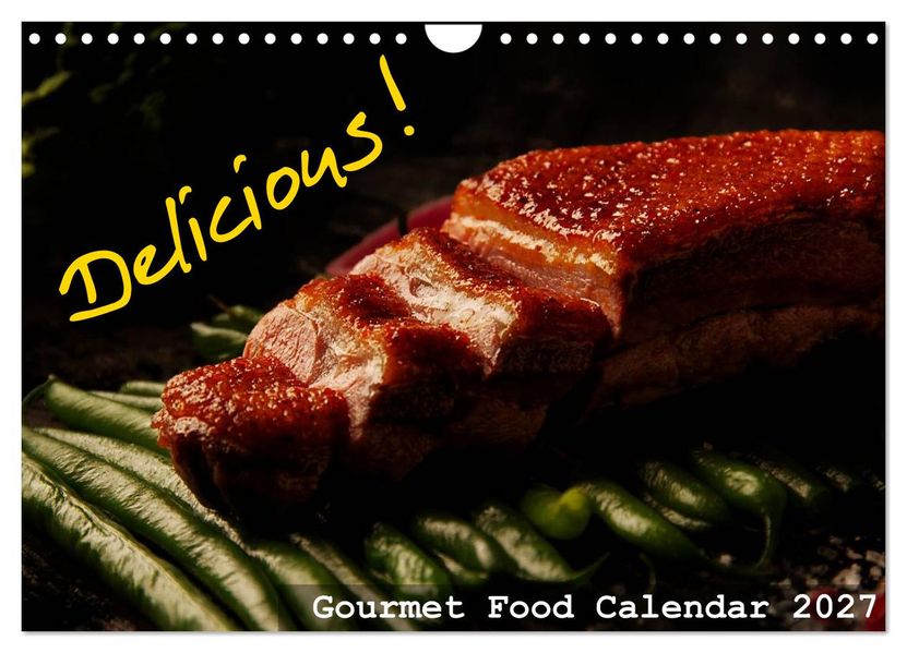 Delicious - Gourmet Food Calendar 2027 / UK-Version (Wall Calendar 2027 DIN A4 landscape) CALVENDO 12 Month Wall Calendar