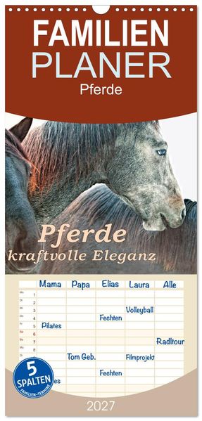 Familienplaner 2027 - Pferde - kraftvolle Eleganz mit 5 Spalten (Wandkalender 21 x 45 cm) CALVENDO
