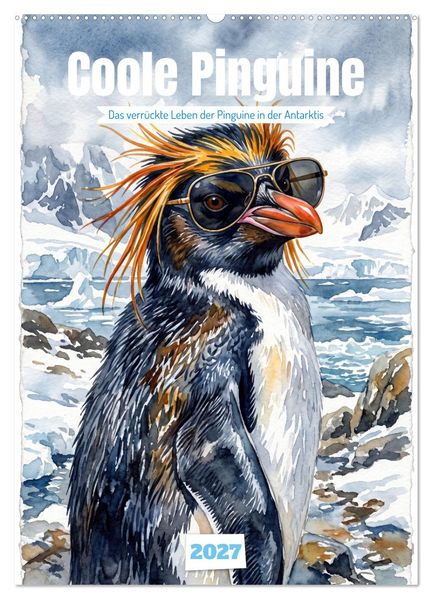 Coole Pinguine (Wandkalender 2027 DIN A2 hoch) CALVENDO Monatskalender