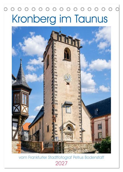Kronberg im Taunus vom Frankfurter Stadtfotograf Petrus Bodenstaff (Tischkalender 2027 DIN A5 hoch) CALVENDO Monatskalender