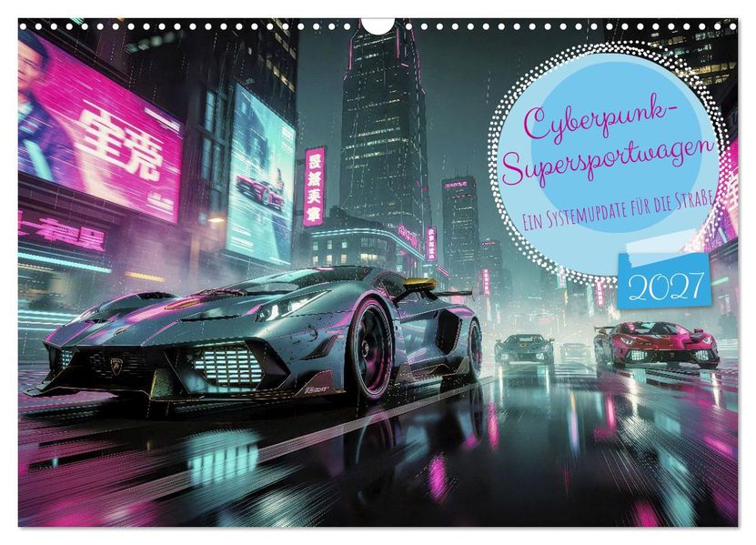 Cyberpunk-Supersportwagen (Wandkalender 2027 DIN A3 quer) CALVENDO Monatskalender