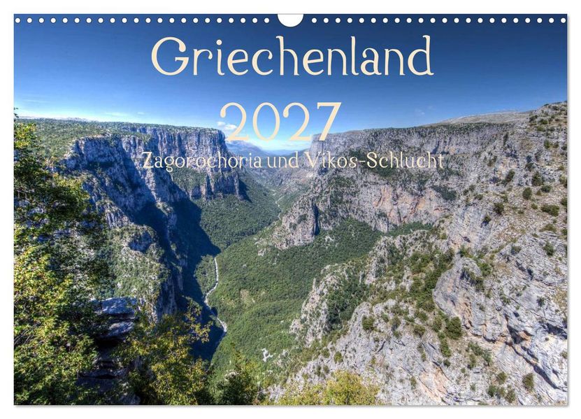 Griechenland 2027 - Zagorochoria und Vikos-Schlucht (Wandkalender 2027 DIN A3 quer) CALVENDO Monatskalender