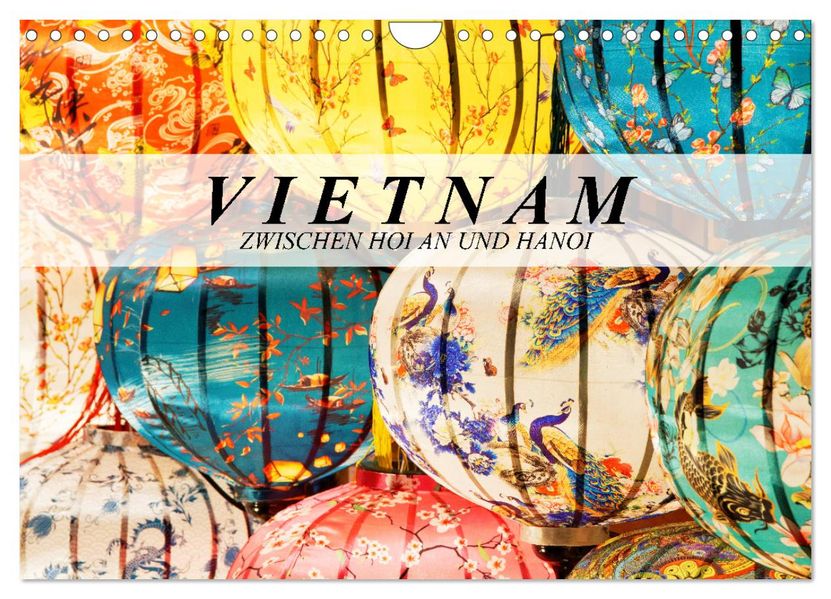 Vietnam - Zwischen Hoi An und Hanoi (Wandkalender 2027 DIN A4 quer) CALVENDO Monatskalender