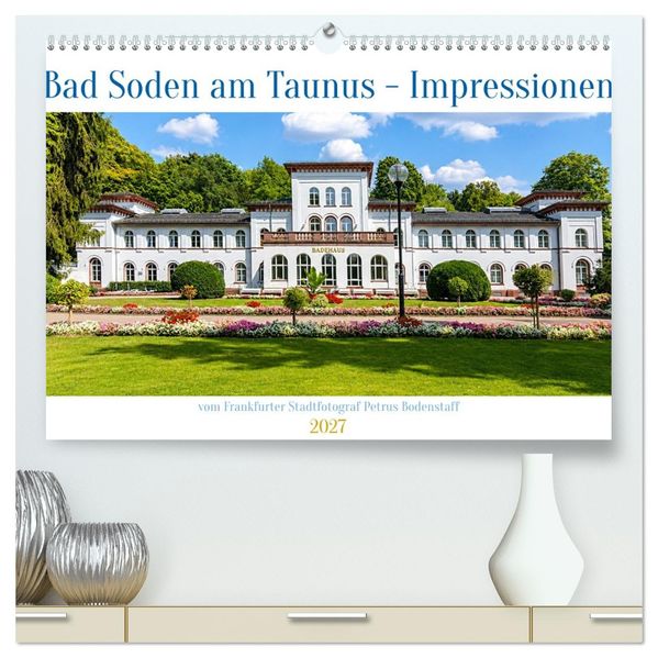 Bad Soden am Taunus Impressionen (hochwertiger Premium Wandkalender 2027 DIN A2 quer) Kunstdruck in Hochglanz