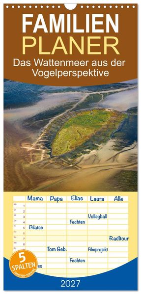 Familienplaner 2027 - Das Wattenmeer aus der Vogelperspektive mit 5 Spalten (Wandkalender 21 x 45 cm) CALVENDO
