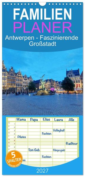 Familienplaner 2027 - Antwerpen - Faszinierende Großstadt mit 5 Spalten (Wandkalender 21 x 45 cm) CALVENDO