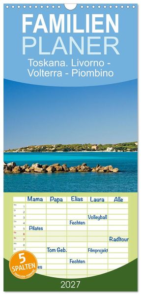 Familienplaner 2027 - Toskana. Livorno - Volterra - Piombino mit 5 Spalten (Wandkalender 21 x 45 cm) CALVENDO