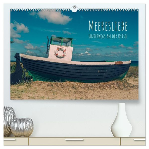 Meeresliebe. Unterwegs an der Ostsee (hochwertiger Premium Wandkalender 2027 DIN A2 quer) Kunstdruck in Hochglanz