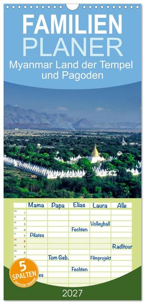 Familienplaner 2027 - Myanmar Land der Tempel und Pagoden mit 5 Spalten (Wandkalender 21 x 45 cm) CALVENDO