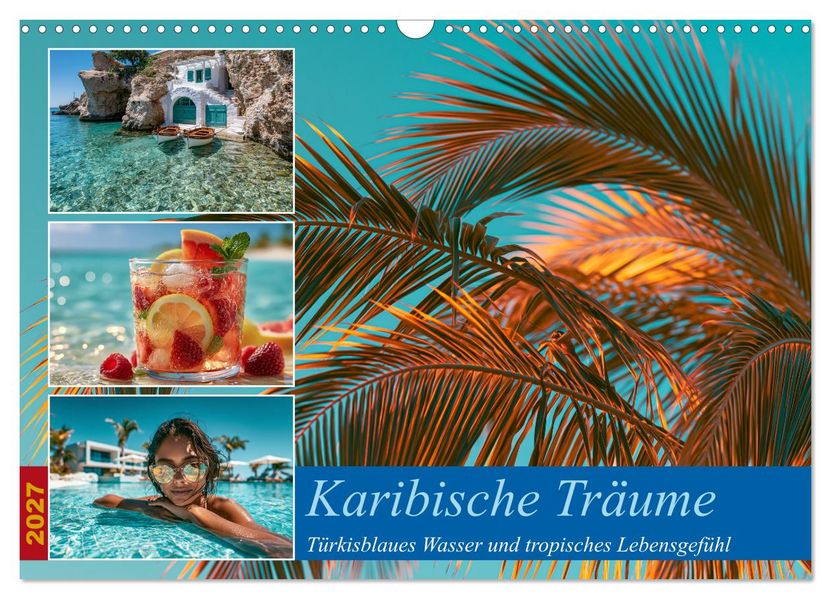 Karibische Träume (Wandkalender 2027 DIN A3 quer) CALVENDO Monatskalender