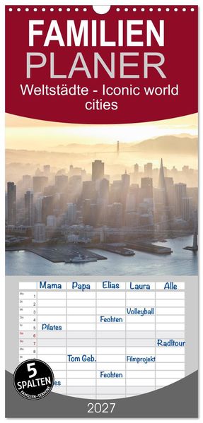 Familienplaner 2027 - Weltstädte - Iconic world cities mit 5 Spalten (Wandkalender 21 x 45 cm) CALVENDO