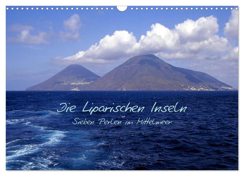 Die Liparischen Inseln (Wandkalender 2027 DIN A3 quer) CALVENDO Monatskalender