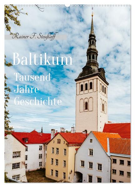 Baltikum Tausend Jahre Geschichte (Wandkalender 2027 DIN A2 hoch) CALVENDO Monatskalender